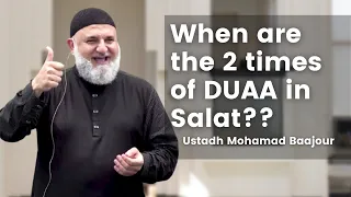 When are the 2 times of DUAA in Salat ??| Khatira | Ustadh Mohamad Baajour