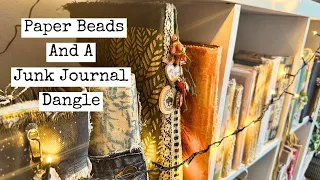 Paper Beads & A Junk Journal Dangle/Junk Journal Snacks #76ers