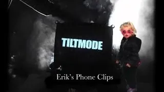 Tiltmode Episodes #5 Erik's Phone Clips