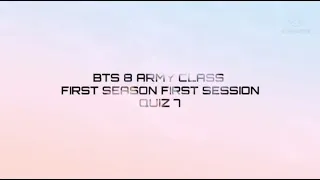 BTS CLASS QUIZ #7 (DEC-JAN SESSION 1 S1) | BTS CLASS