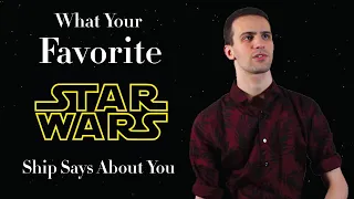 What Your Favorite Star Wars Ship Says About You