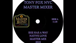 Tony Fox NYC - She Has A Way & Native Love Fun House Master Mix 2018