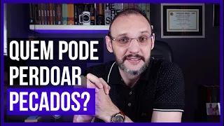 QUEM PODE PERDOAR OS PECADOS?