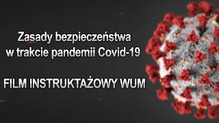 Zasady bezpieczeństwa w trakcie pandemii Covid -19 – film instruktażowy WUM