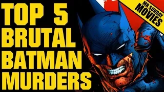 Top 5 Brutal BATMAN Murders