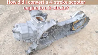 I turned a 4-stroke scooter engine into a 2-stroke