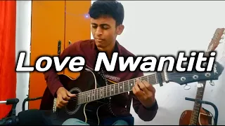 Love Nwantiti - CKay - Guitar Fingerstyle Cover