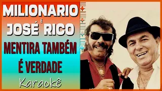 Karaokê-Milionário e José Rico-Mentira também é verdade