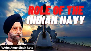 What is the role of the Indian Navy? Vice Admiral Anup Singh I Aadi