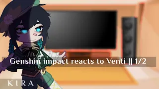 [OLD] Genshin impact reacts to Venti || 1/2 || i don’t ship xiaoven anymore