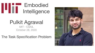 MIT EI Seminar - Pulkit Agrawal - The Task Specification Problem