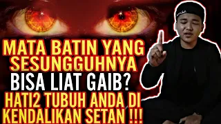 CARA MEMBUKA MATA BATIN | MATA BATIN DALAM ISLAM | SAYA BONGKAR !