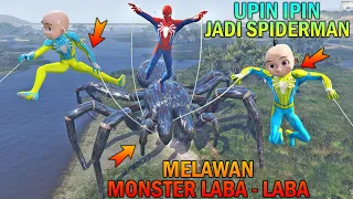 UPIN IPIN PUNYA KEKUATAN SPIDERMAN, MELAWAN MONSTER LABA LABA RAKSASA - GTA 5 BOCIL SULTAN