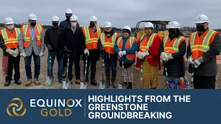Highlights from Equinox Gold's Greenstone Gold Mine Groundbreaking Ceremony