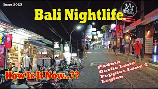 How Is The Nightlife Here..?? Padma , Garlic Lane, Poppies Lane, Legian..!! Bali Nightlife june 2023