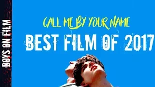 CALL ME BY YOUR NAME is the Boys On Film BEST FILM OF 2017