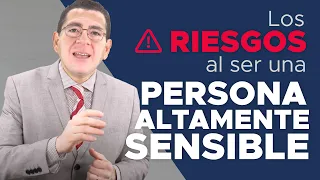 N°154. Los RIESGOS  al ser una PERSONA ALTAMENTE SENSIBLE｜Dr. Armando Duarte