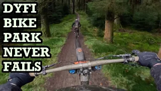 DYFI BIKE PARK NEVER FAILS - WET !!