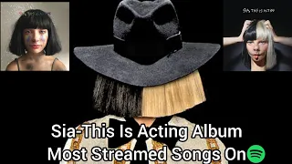 Sia-This Is Acting Album Most Streamed Songs On Spotify