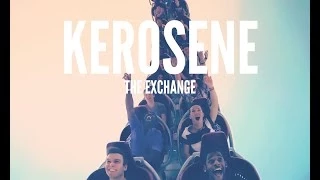 The Exchange - Kerosene [OFFICIAL VIDEO]