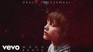 Grace VanderWaal - Moonlight (BKAYE Remix) [Audio]