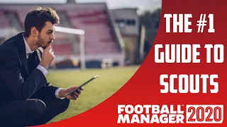 The NUMBER 1 Guide to Scouts and Scouting Networks in Football Manager 20