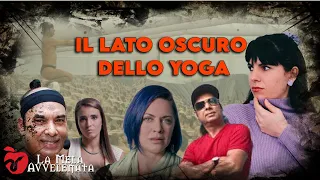 Non incontrerai mai UOMO più PURO di me // Il lato oscuro dello Yoga