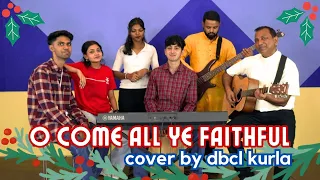 O Come All Ye Faithful (Pentatonix) || Cover by DBCL Kurla