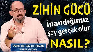 Zihin Gücü - İnandığımız şey gerçek olur! - Prof. Dr. Sinan Canan