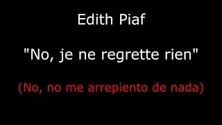 Edith Piaf "No, je ne regrette rien" (No, no me arrepiento de nada)