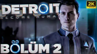 ANDROID DUYGULARI | DETROIT BECOME HUMAN | BÖLÜM 2 |