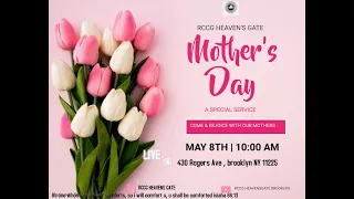 MOTHER"S DAY CELEBRATION SERVICE ||RCCG HEAVEN'S GATE BROOKLYN || 5/08/22