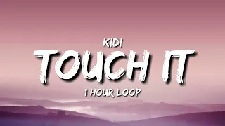 Kidi - Touch It (1 Hour Loop) [Tiktok Song]