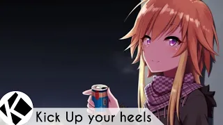 Kick up your heels [Nightcore]