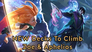 NEW Decks To Climb - Zoe & Aphelios | Tier 1 Deck | Empires of the Ascended | Top Decks