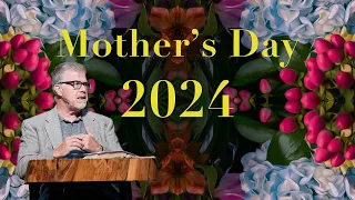 Mother's Day 2024 (FULL SERMON), May 12th, 2024, Central Baptist Church Round Rock