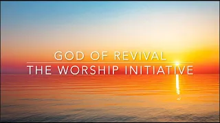 God of Revival by The Worship Initiative // Lyric Video