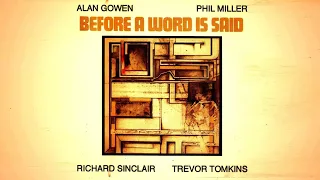 Alan Gowen, Phil Miller, Richard Sinclair, Trevor Tomkins - Before A Word Is Said. 1982. Full Album