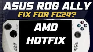 ROG Ally: NEW AMD Hotfix! EA Sports FC 24 FIXED??