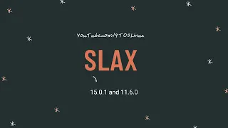 lightest distro Slax 15.0.1 & Slax 11.6.0