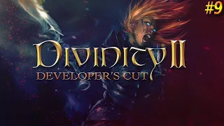 Прохождение #9 ◉ Divinity II Developer's Cut ➤ Приключение — это главное блюдо сегодня.