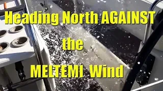 Going north AGAINST the Meltemi Wind - Sailing A B Sea (Ep.088)