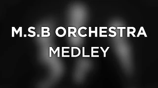 M.S.B Orchestra | Medley