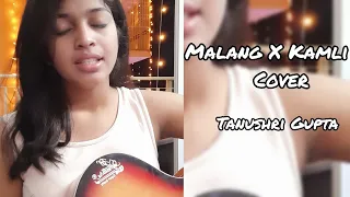 Malang X Kamli Cover | Dhoom 3 | Tanushri Gupta