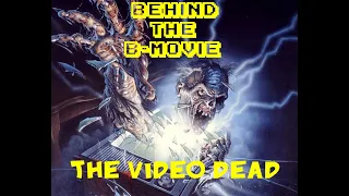 Behind the B-Movie The Video Dead (1987)