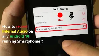 How to record Internal Audio on any Android 10 running Smartphones ?