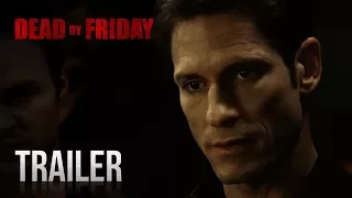 Dead by Friday - Official Trailer [HD]