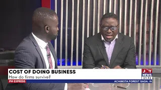 Cost of doing business: How do firms survive - PM Business on Joy News (19-5-22)