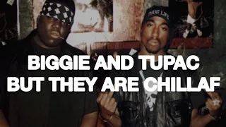 Tupac and Biggie but they are CHILLAF 2 | Lofi Mix | CHILLAF