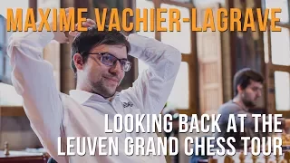 Maxime Vachier-Lagrave Looking Back At The Leuven Grand Chess Tour